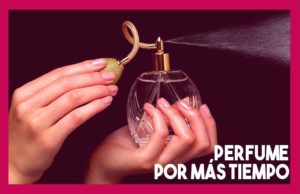 como hacer que el perfume dure más tiempo